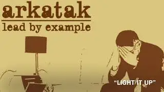 Light It Up | Arkatak | Lead By Example | The Giantz | El Paso Hip Hop