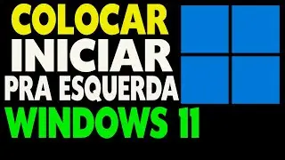 Windows 11 Como Colocar o Menu Iniciar Para a Esquerda