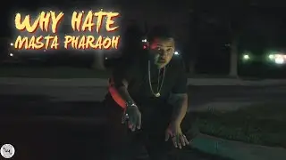 Masta Pharaoh - WHY HATE (Official Video)