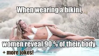 When wearing a bikini, women reveal 90 % of their body. (10 Dec 2021)