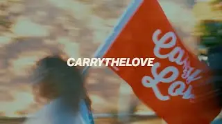 Carry the Love 2023 Official Campaign