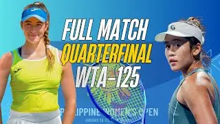 Full Match: Solana Sierra vs Lanlana Tararudee | Quarterfinal | Philippine Women's Open - Manila