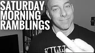 Saturday Morning Ramblings