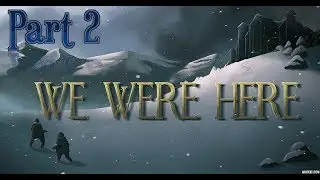 Frozen game of chess | We Were Here Co-op with Cryo-shok Part 2