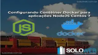 Configurando contêiner Docker para aplicações NodeJS Centos 7