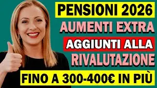 PENSIONI ULTIM’ORA 👉 AUMENTI EXTRA OLTRE LA RIVALUTAZIONE FINO A 400€: TUTTI I DETTAGLI 💰
