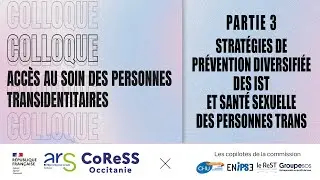 Colloque accès au soin des personnes Transidentitaires 2025 : Prévention des IST et santé sexuelle