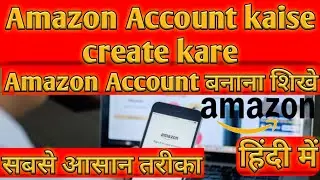 Amazon account kaise banaye|how to create amazon account in hindi|Amazon per Account Kaise Banaye