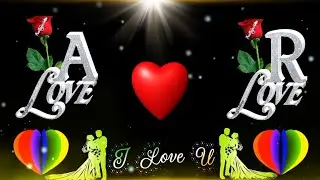 A R Name Love 🌹 Status Video || 🥀 AR Letter WhatsApp Status 🥀 || A❤️R Name Love
