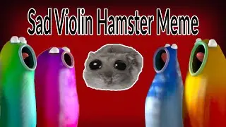 Blob Opera - Sad Violin Hamster Meme