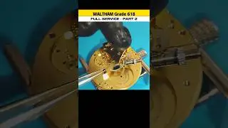 Waltham Pocket WatchFull Service: Part 2 - Assembly & Lubrication