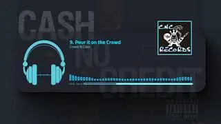 Pour it on the Crowd - Crown N Coke (2012) (Cash No Credit) (2025 Remastered)