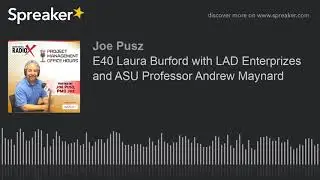 E40 Laura Burford with LAD Enterprizes and ASU Professor Andrew Maynard
