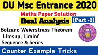 DU MSC ENTRANCE(MATHS)2020 Paper Solution ||Real Analysis||BOLZANO WEIERSTRASS THEOREM,Limsup,Liminf