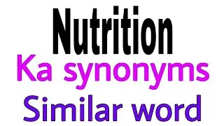 Synonyms of &nbsp;Nutrition | &nbsp;Nutrition ka synonyms | similar word of &nbsp;Nutrition | synonym of &nbsp;Nutrition