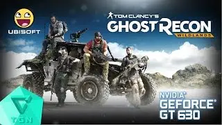 Tom Clancy's&trade; Ghost Recon: Wildlands | Gameplay ON GT630 2GB DDR3 [HD]