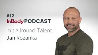 InBody Podcast #12 mit Jan Rozanka