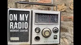 Midnight Canyon - On My Radio
