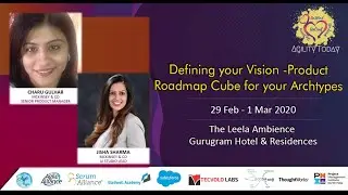 AgilityToday 2020: Defining your Vision - Product Roadmap Cube for your Archtypes
