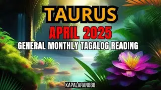 WOW! YES! ANSWERED PRAYERS! CONGRATS! ♉️ TAURUS APRIL 2025 GENERAL MONTHLY PREDICTION#KAPALARAN888