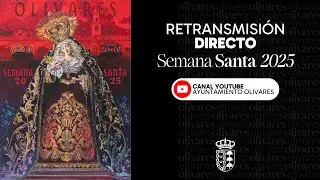 Salida y Entrada Viernes Santo Olivares Semana Santa 2025