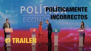 Pol&iacute;ticamente incorrectos - Trailer