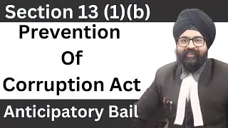 Section 13 (1)(b) Prevention Of Corruption Act| 2022 |Hindi | Anticipatory Bail | Dr. Jinesh Soni
