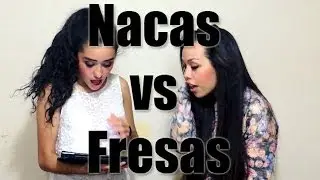 NACAS VS FRESAS :)