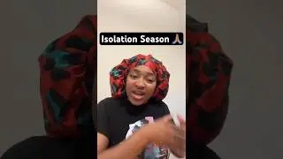 Isolation Season will CHANGE YOUR LIFE 🙏🏽