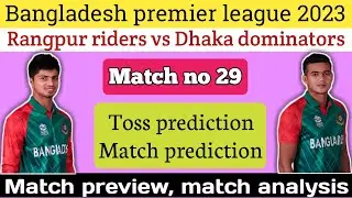 Bpl 2023 match no 29 | dhaka dominators vs rangpur riders match prediction | match report |