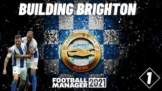 BUILDING BRIGHTON | EPI 01 | PC VERSION IS BACK! | Football Manager 2021