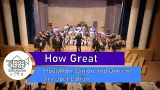 How Great (Houghton, Binion and Dufrene, arr. Joel Collier) - Regional Brass Band Bern