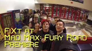 FiXT at Mad Max: Fury Road (Premiere)