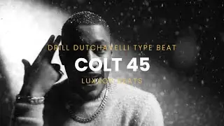 [FREE] Colt 45 - Drill Dutchavelli Type Beat