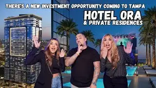 Hotel Ora & Private Residences: Tampa's Newest Investment Opportunity