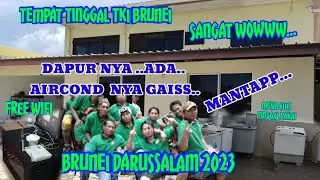 INILAH TEMPAT TINGGAL / MESS TKI BRUNEI DARUSSALAM 2023