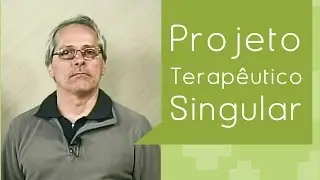 Projeto Terapêutico Singular | Formação em Debate