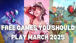 FREE GAMES YOU SHOULD TRY MARCH 2025