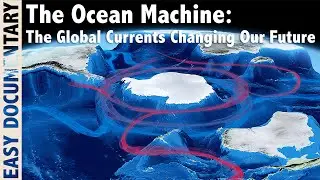 The Ocean Machine: The Global Currents Changing Our Future - Full Documentary