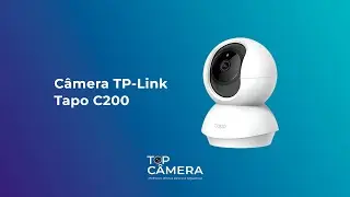 Câmera TP Link Tapo C200 | Análise Completa Top Câmera