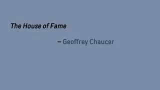 The House of Fame by Geoffrey Chaucer