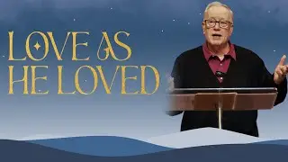 That We Might Love As He Loved