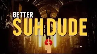 Getter - Suh Dude (Original Mix)