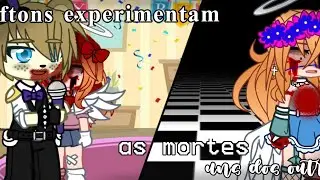 • || Aftons experimentando a m0rt3 uns dos outros || GC || FNAF || My AU || •