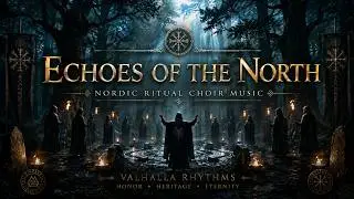 Echoes of the North – Ethereal Choir Compilation (4 Versions | Epic Nordic Cinematic Music)