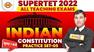 Super TET Indian Constitution Class | Super TET Polity Practice Set | Polity By Rajiv Sir | Exampur