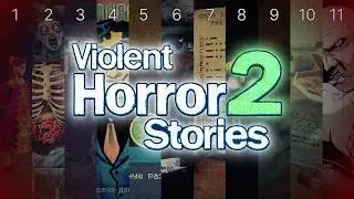 В этом сборнике 12 игр и Я ПРОШЁЛ ИХ ВСЕ, чтобы вам не пришлось [Violent Horror Stories 2]