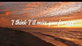 Lana del rey - I think I'll miss you forever (lyrics)