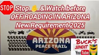 Now Required For Arizona Peace Trail or Off roading in AZ in order to get the decal Starting Jan 1st