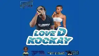 Sickberry - Love D Kockay ( Raw) (Bouyon 2019)